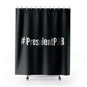 PresidentPAB President Pussy Ass Bitch Shower Curtains