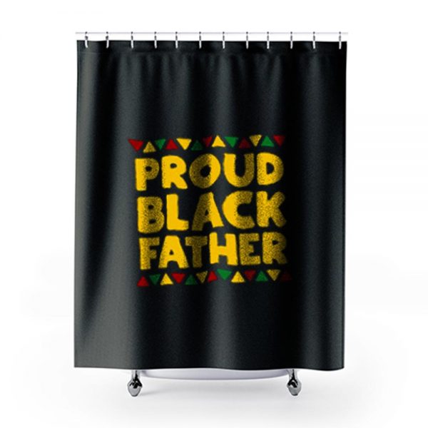 Proud Black Father 1 Shower Curtains