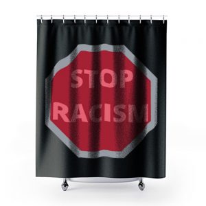 STOP RACISM Awareness Shower Curtains