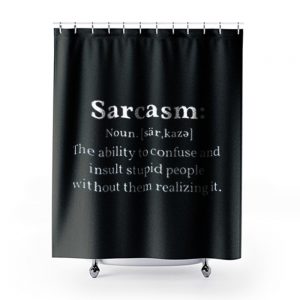 Sarcasm Definition Shower Curtains