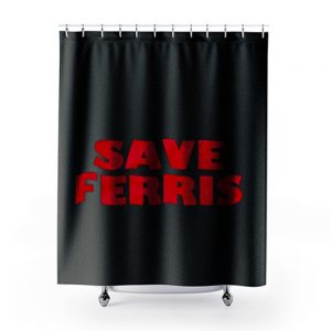Save Ferris from Ferris Buellers Day Off Shower Curtains
