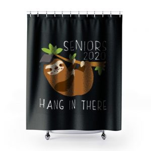 Seniors 2020 Hang in there Shower Curtains
