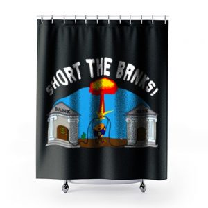 Short the Banks Bitcoin Philosophy Funny Shower Curtains
