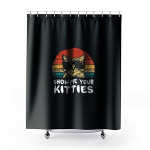 Show Me Your Kitties 1 Shower Curtains