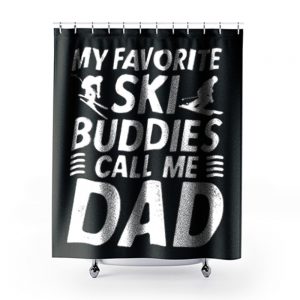 Ski Shirt for Dad My Favorite Ski Buddies Call Me Dad Mens Fun Shower Curtains