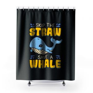 Skip The Straw Save A Whale Shower Curtains
