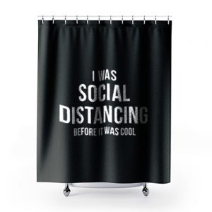 Social Distancing Funny Anti Social Introvert Shower Curtains