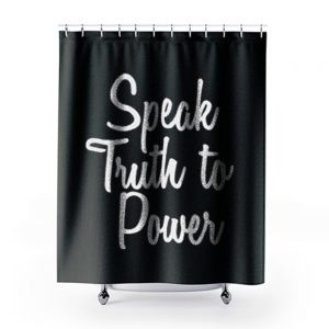 Speak Truth To Power Shower Curtains