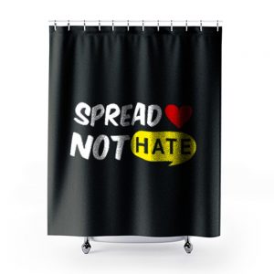 Spread Love Not Hate Be Kind Peace Shower Curtains