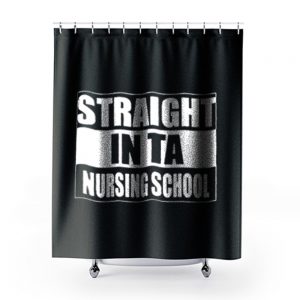 Straight In Ta Nursing School Shower Curtains