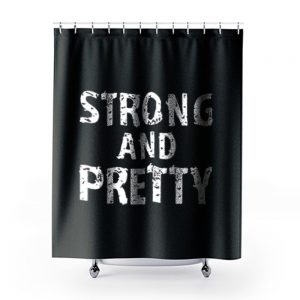 Strong And Pretty Funny Strongman Workout Gym Shower Curtains