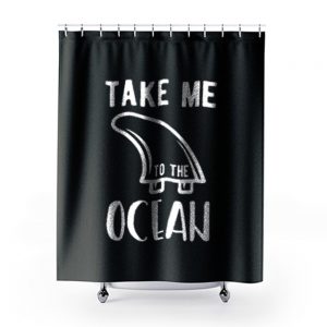 Take Me To The Ocean Shower Curtains