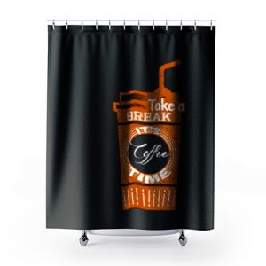 Take a Coffee Break Shower Curtains
