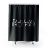 Talk Less Smile More Shower Curtains