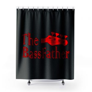 The Bass father t for Bass Guitarist Shower Curtains