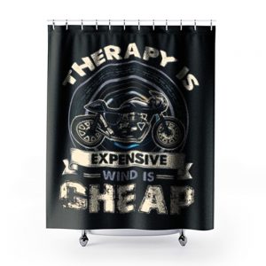 Therapy Is Expensive Wind Is Cheap Shower Curtains