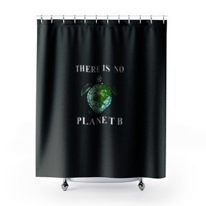 There Is No Planet B Turtle Shower Curtains