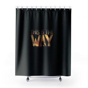 This Is The Way Shower Curtains