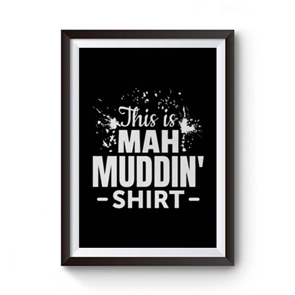 This is mah M U D D I N Go Mudding Premium Matte Poster