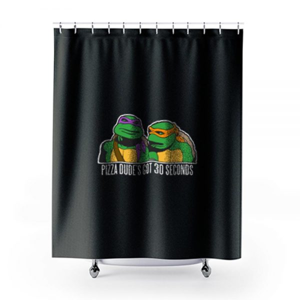 Tmnt New Pizza Dudes Got 30 Seconds Shower Curtains