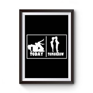 Today Tomorrow Adult Couples Sexual Humor Love Premium Matte Poster