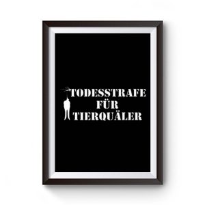 Todesstrafe Fur Tierqualer Premium Matte Poster