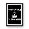 Totally Stoked To Go Camping Premium Matte Poster