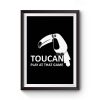 Toucan Play At That Game Premium Matte Poster