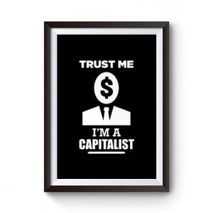 Trust me im a Capitalist Premium Matte Poster
