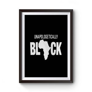 Unapologetically Black Premium Matte Poster