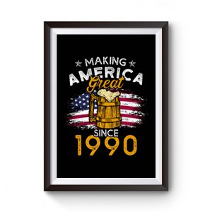 Vintage Beer 1990 Making America Great Since 1990 Beer Lover Premium Matte Poster