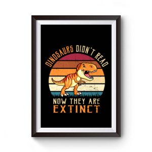 Vintage Dinosaurs Didnt Read Now They Are Extinct Premium Matte Poster