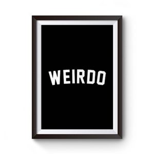 Weirdo Slogan Premium Matte Poster