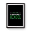 When It Comes To Spreadsheets I Excel Premium Matte Poster