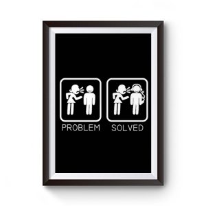 Wife Nagging Humour Problem Solved Premium Matte Poster