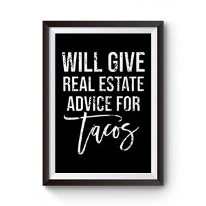 Will Give Real Estate Advice For Tacos Premium Matte Poster
