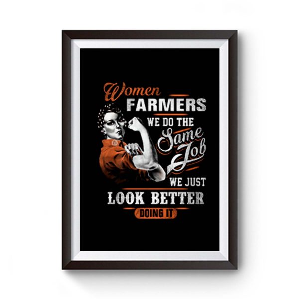 Women Farmer We Do Same Job We Just Look Better Doing It Premium Matte Poster