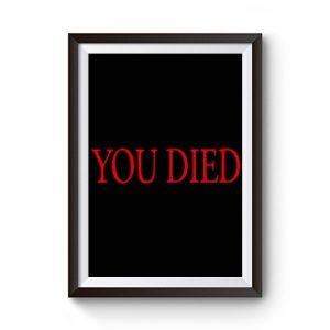 You died Premium Matte Poster