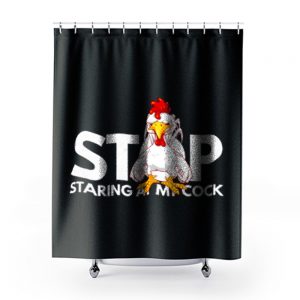 stop staring at my cock Shower Curtains