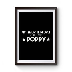 y Favorite People Call Me Poppy Premium Matte Poster