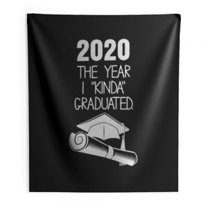 2020 The Year I Kinda Graduated Indoor Wall Tapestry
