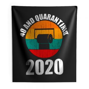 40 And Quarantined 2020 Indoor Wall Tapestry