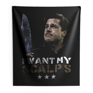 Aldo Raine I want my Scalps Distressed Indoor Wall Tapestry