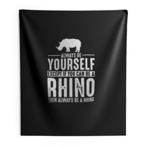 Always Be Yourself Rhino Indoor Wall Tapestry