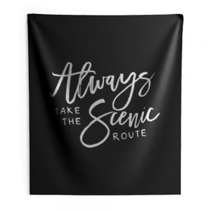 Always Take The Scenic Route Indoor Wall Tapestry