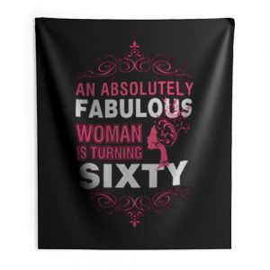An Absolutely Fabulous Woman Turning Sixty Indoor Wall Tapestry