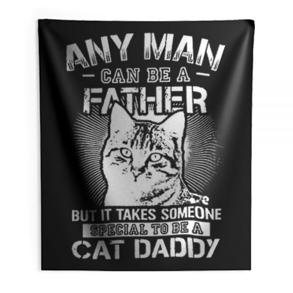Any Man Can Be A Father Indoor Wall Tapestry