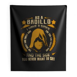 Badillo I Have three Sides You Never Want to See Indoor Wall Tapestry