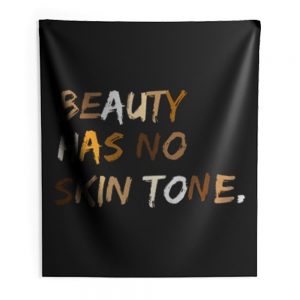Beauty Has No Skin Tone Black Live Matter Indoor Wall Tapestry