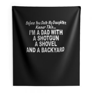 Before You Date My Daughter Indoor Wall Tapestry